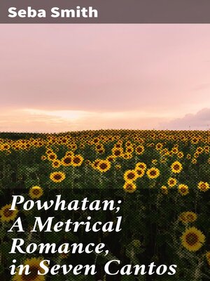 cover image of Powhatan; a Metrical Romance, in Seven Cantos